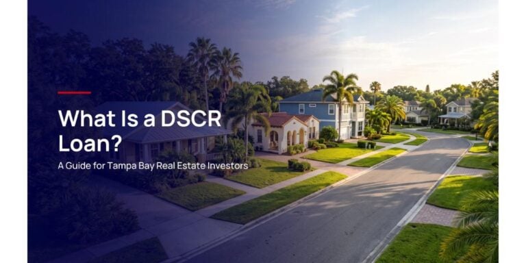 What Is a DSCR Loan? A Guide for Tampa Bay Real Estate Investors